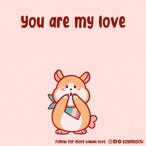 A Cartoon Of A Hamster Surrounded By Hearts With The Words You Are My Love Below It GIF