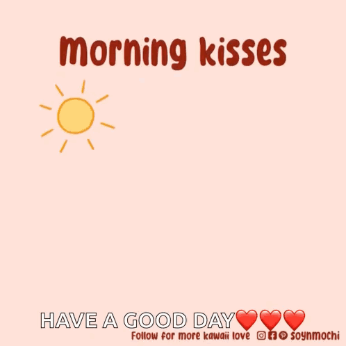 A Cartoon Of A Hamster With The Words Morning Kisses Have A Good Day GIF