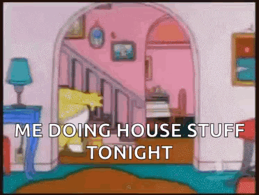 A Cartoon Of A House With The Words " Me Doing House Stuff Tonight " On The Bottom GIF