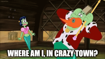 a cartoon of a king and a mermaid with the words where am i in crazy town