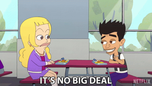 A Cartoon Of A Man And A Woman Sitting At A Table With The Words It 'S No Big Deal GIF