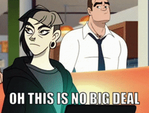 A Cartoon Of A Man And A Woman With The Words Oh This Is No Big Deal GIF
