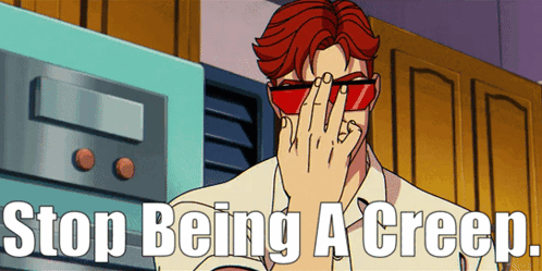 A Cartoon Of A Man Covering His Face With His Hand And The Words " Stop Being A Creep " Below Him GIF