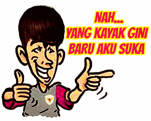 a cartoon of a man giving a thumbs up with the words " nah yang kayak gini baru aku suka " above him