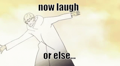 A Cartoon Of A Man Holding A Blanket With The Words `` Now Laugh Or Else . '' GIF