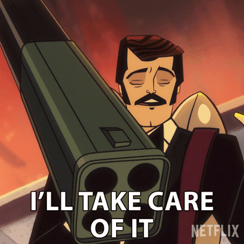 A Cartoon Of A Man Holding A Cannon That Says I 'Ll Take Care Of It Netflix GIF