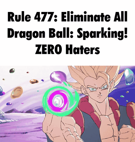 A Cartoon Of A Man Holding A Dragon Ball With The Words Rule 477 Eliminate All Dragon Ball Sparking Zero Haters GIF