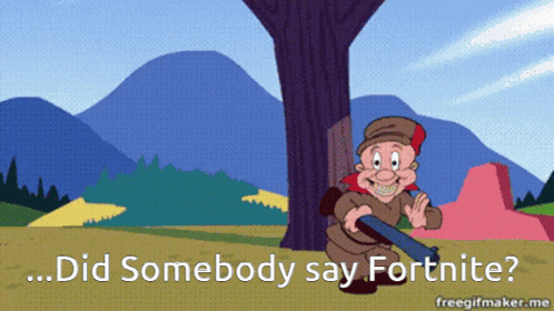 A Cartoon Of A Man Holding A Gun With The Words " Did Somebody Say Fortnite " Below Him GIF