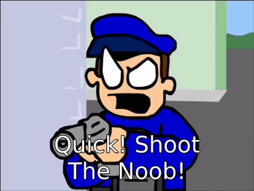 A Cartoon Of A Man Holding A Gun With The Words Quick Shoot The Noob GIF