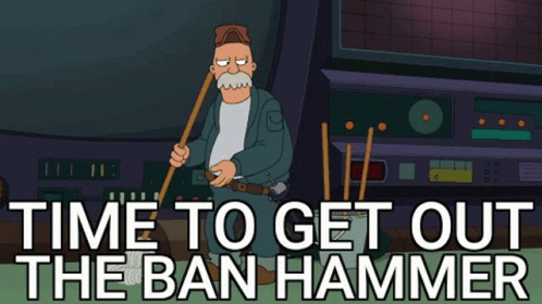 A Cartoon Of A Man Holding A Mop With The Words Time To Get Out The Ban Hammer Below Him GIF
