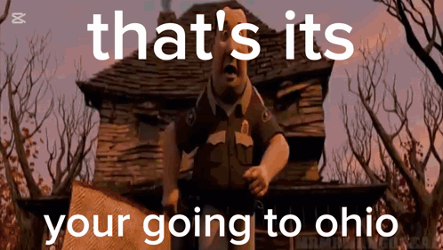 A Cartoon Of A Man Holding A Sign That Says " That 'S Its Your Going To Ohio " . GIF