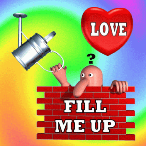 A Cartoon Of A Man Holding A Watering Can With The Words Love Fill Me Up Written On A Brick Wall GIF