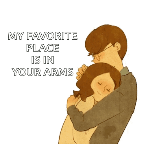 A Cartoon Of A Man Hugging A Woman With The Words My Favorite Place Is In Your Arms GIF