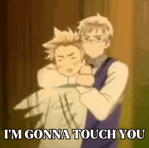 A Cartoon Of A Man Hugging Another Man With The Words I 'M Gonna Touch You GIF