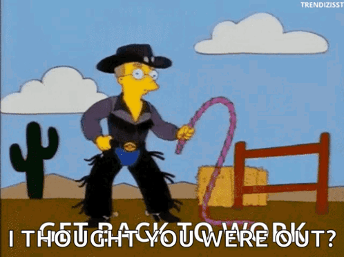 A Cartoon Of A Man In A Cowboy Outfit Holding A Lasso With The Words " I Thought You Were Out " Below Him GIF