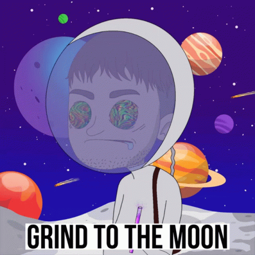 A Cartoon Of A Man In A Space Suit With The Words Grind To The Moon GIF