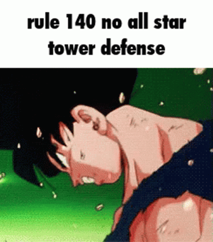 A Cartoon Of A Man Laying Down With The Words Rule 140 No All Star Tower Defense . GIF