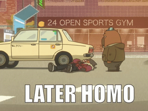 A Cartoon Of A Man Laying On The Ground Next To A Car With The Words Later Homo Below It GIF