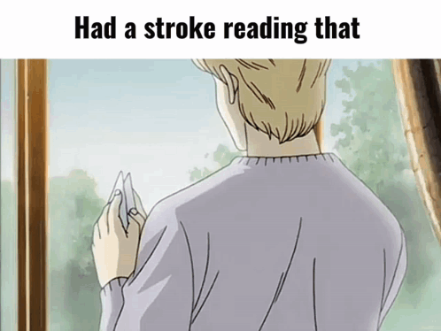 A Cartoon Of A Man Looking Out A Window With The Words Had A Stroke Reading That GIF