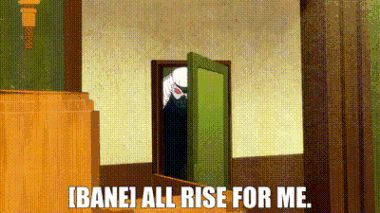 A Cartoon Of A Man Peeking Out Of A Door With The Words " Bane ! All Rise For Me . " GIF