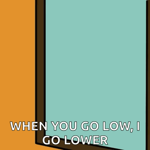 A Cartoon Of A Man Pointing At His Reflection With The Words " When You Go Low I Go Lower " Below Him GIF