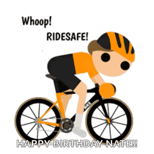 A Cartoon Of A Man Riding A Bike With The Words Whoop Ridesafe Happy Birthday Nate Written Below Him GIF