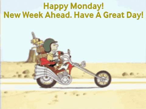 A Cartoon Of A Man Riding A Motorcycle With The Caption Happy Monday New Week Ahead Have A Great Day GIF