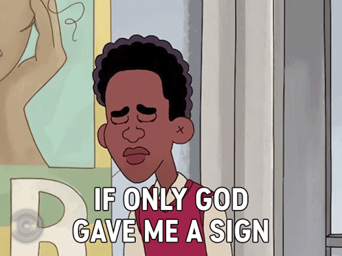 A Cartoon Of A Man Says If Only God Gave Me A Sign GIF
