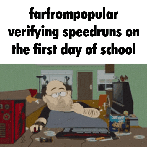 A Cartoon Of A Man Sitting In Front Of A Computer With The Words Farfrompopular Verifying Speedruns On The First Day Of GIF