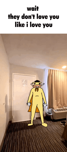 A Cartoon Of A Man Standing In A Hallway With The Words Wait They Don 'T Love You GIF