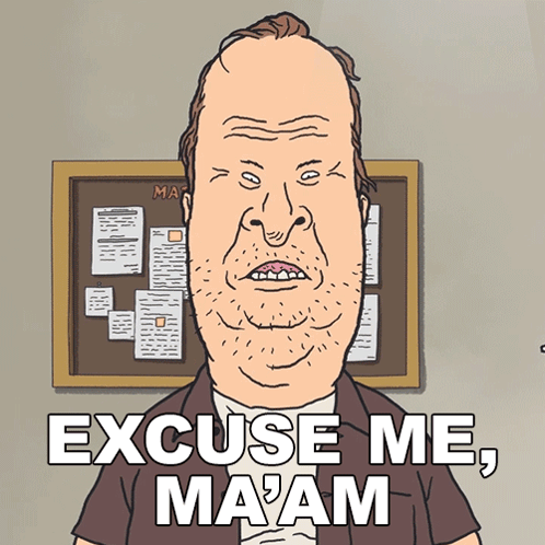 A Cartoon Of A Man Standing In Front Of A Board That Says Excuse Me Ma Am GIF
