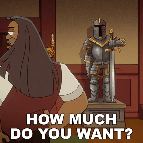 A Cartoon Of A Man Standing Next To A Statue Of A Knight With The Words How Much Do You Want Below Him GIF