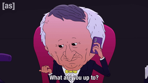 A Cartoon Of A Man Talking On A Cell Phone With The Words What Are You Up To GIF