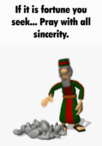 A Cartoon Of A Man Throwing A Rock With The Words " If It Is Fortune You Seek Pray With All Sincerity " GIF