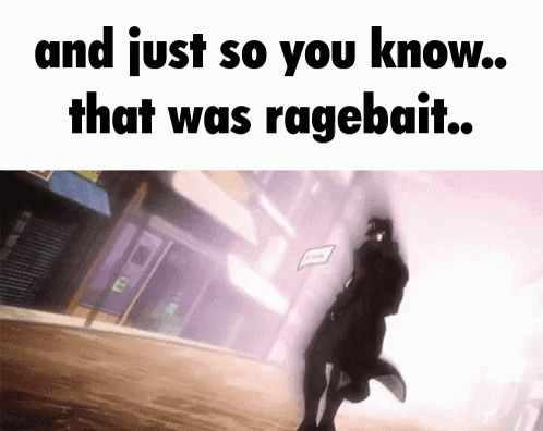 A Cartoon Of A Man Walking Down A Street With The Words `` And Just So You Know That Was Ragebait '' . GIF