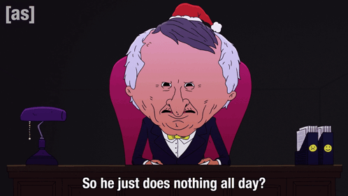 A Cartoon Of A Man Wearing A Santa Hat With The Words So He Just Does Nothing All Day Below Him GIF
