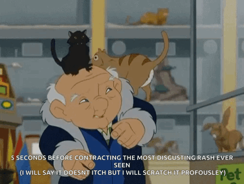 A Cartoon Of A Man With A Cat On His Head And The Words 5 Seconds Before Contracting The Most Disgusting Rash Ever Seen GIF