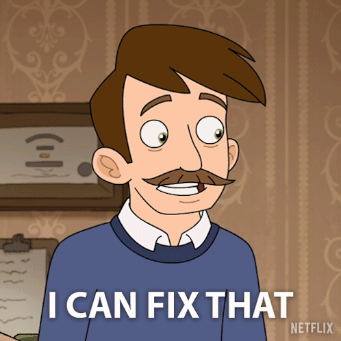 A Cartoon Of A Man With A Mustache Says I Can Fix That GIF
