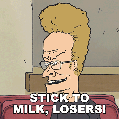 A Cartoon Of A Man With Glasses And A Mohawk Says Stick To Milk Losers GIF