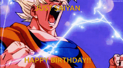 A Cartoon Of A Man With Lightning Coming Out Of His Mouth And The Words Just Saiyan Happy Birthday GIF
