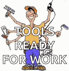 A Cartoon Of A Man With Many Hands Holding Tools And The Words Tools Ready For Work Below Him GIF