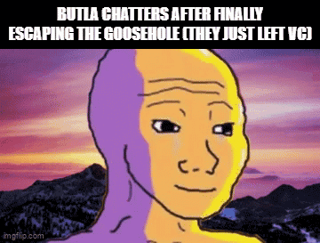 A Cartoon Of A Man With The Words Butla Chatters After Finally Escaping The Goosehole On The Bottom GIF