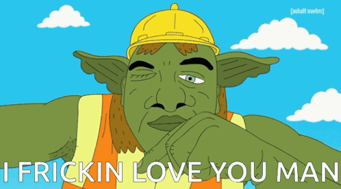 A Cartoon Of A Man With The Words I Frickin Love You Man On The Bottom GIF