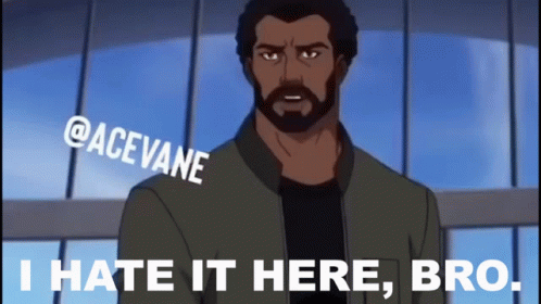 A Cartoon Of A Man With The Words I Hate It Here Bro GIF