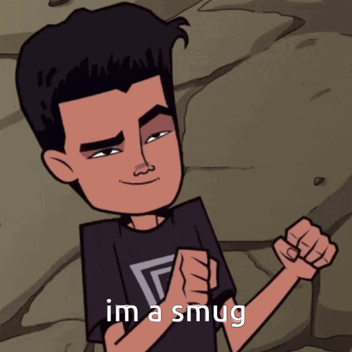 A Cartoon Of A Man With The Words Im A Smug Above Him GIF