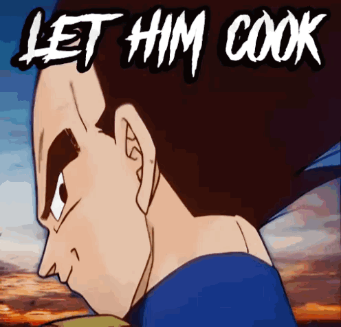 A Cartoon Of A Man With The Words Let Him Cook Below Him GIF