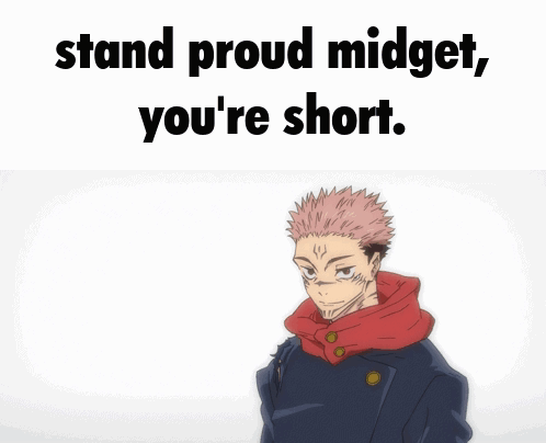 A Cartoon Of A Man With The Words Stand Proud Midget You 'Re Short GIF