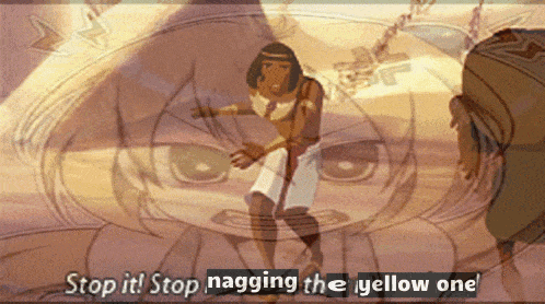 A Cartoon Of A Man With The Words " Stop It Stop Nagging The Yellow One " GIF