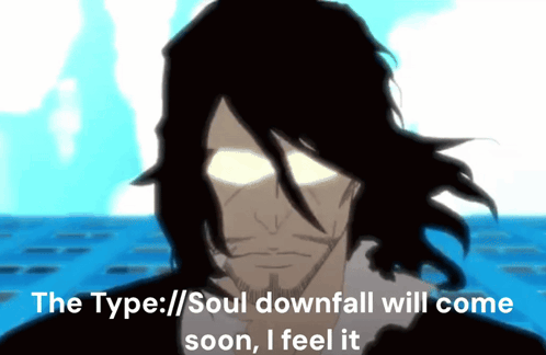 a cartoon of a man with the words " the type / soul downfall will come soon i feel it "