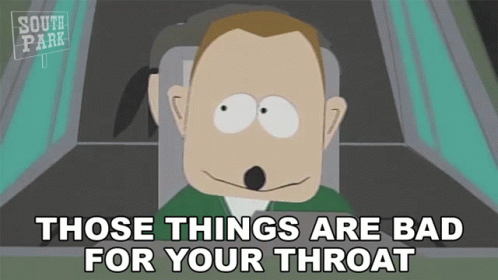 A Cartoon Of A Man With The Words " Those Things Are Bad For Your Throat " Below Him GIF